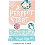 A Perfect Start: Or Coping with the First Months of Parenthood