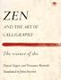 Zen and the Art of Calligraphy: The Essence of Sho (Arkana)