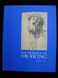 The Primacy of drawing : an artist's view : a national touring exhibition from the South Bank Centre