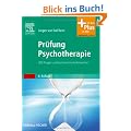 Pr�fung Psychotherapie: 900 Fragen und kommentierte Antworten - mit Zugang zum Elsevier-Portal
