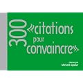 300 citations pour convaincre