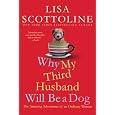 Why My Third Husband Will Be A Dog: The Amazing Adventures of an Ordinary Woman