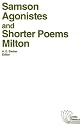 Samson Agonistes and Shorter Poems