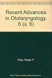 Recent advances in otolaryngology. No.6