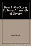 Been in the storm so long : the aftermath of slavery