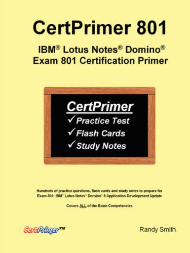 CertPrimer 801: IBM Lotus Notes Domino Exam 801 Certification Primer