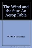 The wind and the sun : an Aesop fable