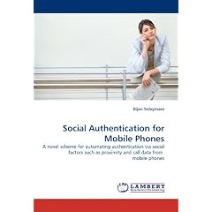 Social Authentication for Mobile Phones: A novel scheme for automating authentication via social factors such as proximity and call data from  mobile phones