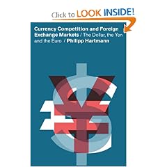 Currency Competition and Foreign Exchange Markets: The Dollar, the Yen and the Euro