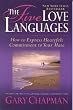 The Five Love Languages: How to Express Heartfelt Commitment to Your Mate