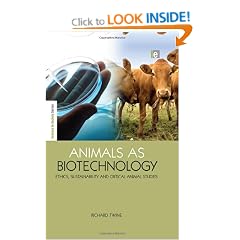 Animals as Biotechnology: Ethics, Sustainability and Critical Animal Studies