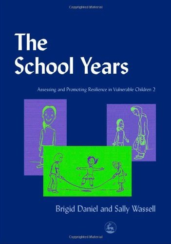 The School Years: Assessing and Promoting Resilience in Vulnerable Children 2: School Years v. 2