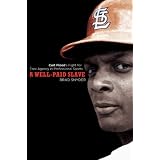 AWell-PaidSlave:CurtFlood'sFightforFreeAgencyinProfessionalSports