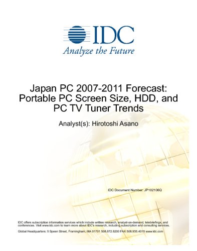 Japan PC 2007-2011 Forecast: Portable PC Screen Size, HDD, and PC TV Tuner Trends