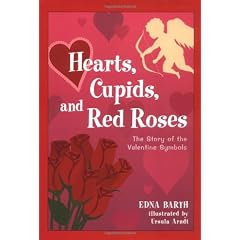 Hearts, Cupids, and Red Roses: The Story of the Valentine Symbols