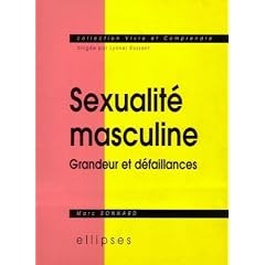 Sexualit� masculine : Grandeur et d�faillances