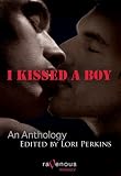 I Kissed a Boy: An Anthology
