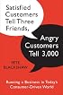 Satisfied Customers Tell Three Friends, Angry Customers Tell 3,000: Running a Business in Today's Consumer-Driven World