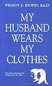 My Husband Wears My Clothes: Crossdressing from the Perspective of a Wife