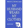 My Husband Wears My Clothes: Crossdressing from the Perspective of a Wife