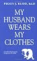 My Husband Wears My Clothes: Crossdressing from the Perspective of a Wife