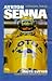 Ayrton Senna: A Personal Tribute