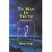 To Man in Truth