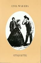 Civil War Era Etiquette: Martine's Handbook & Vulgarisms in Conversation