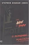 The Bird is Gone: A Manifesto