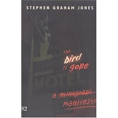 The Bird is Gone: A Manifesto