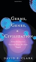 Germs, Genes, & Civilization: How Epidemics Shaped Who We Are Today (FT Press Science)