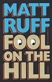 Fool on the Hill - Matt Ruff