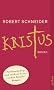 Kristus: Das unerh�rte Leben des Jan Beukels. Roman