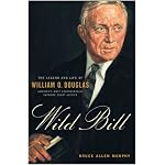 Wild Bill: The Legend and Life of William O. Douglas book cover