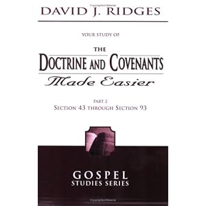 The Doctrine and Covenants Made Easier-Part 2: Section 43 through Section 93 (Gospel Studies)