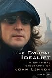 The Cynical Idealist: A Spiritual Biography of John Lennon