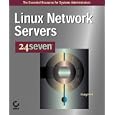 Linux Network Servers 24 Seven by  Craig Hunt