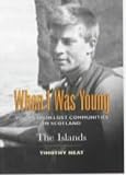 When I Was Young: The Islands (Voices from Lost Communities)