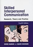Skilled Interpersonal Communication: Research, Theory and Practice
