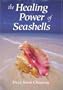 The Healing Power of Seashells: Gifts of the Sea