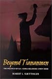 Beyond Tiananmen : The Politics Of U.S.-China Relations,  1989-2000