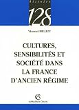 Culture, sensibilit�s et soci�t� dans la France d'Ancien R�gime