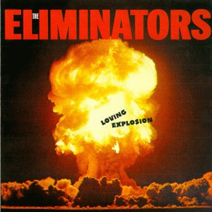 Eliminators - Loving Explosion - Zortam Music