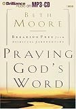 Praying God's Word: Breaking Free From Spiritual Strongholds