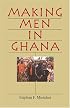 Making Men in Ghana