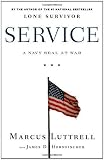 Service: A Navy SEAL at War 1st (first) Edition by Luttrell, Marcus [2012]