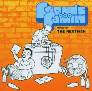 CD-Charts  Search : Friends and Family: Mixed By the Nextmen