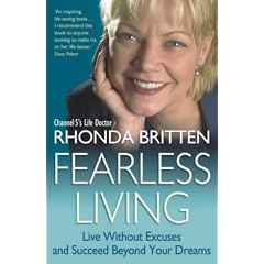 Fearless Living: Live without Excuses and Succeed Beyond Your Dreams