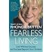 Fearless Living: Live without Excuses and Succeed Beyond Your Dreams