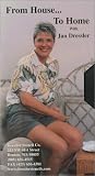 From House to Home with Jan Dressler (2 Tape Set) [VHS]